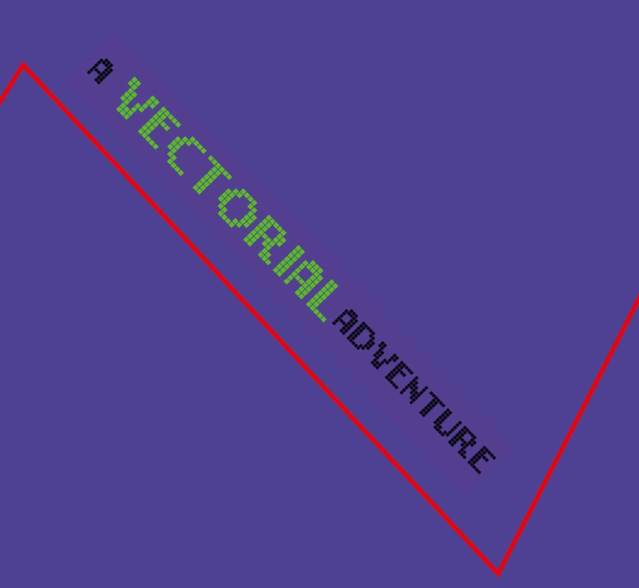 A Vectorial Adventure
