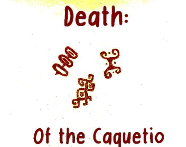 Death: Of the Caquetio