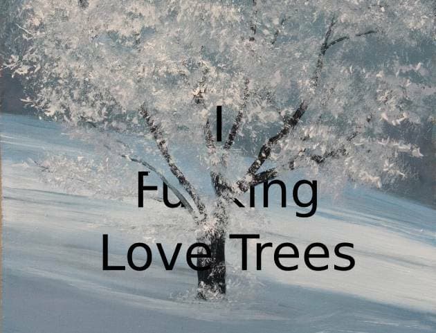 I Love Trees