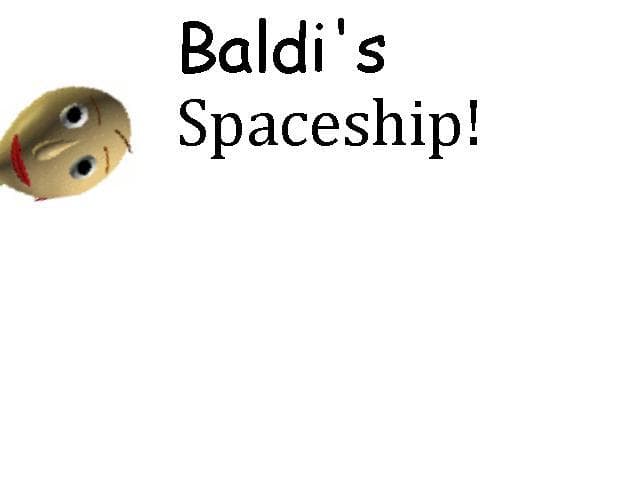 Baldis Spaceship!