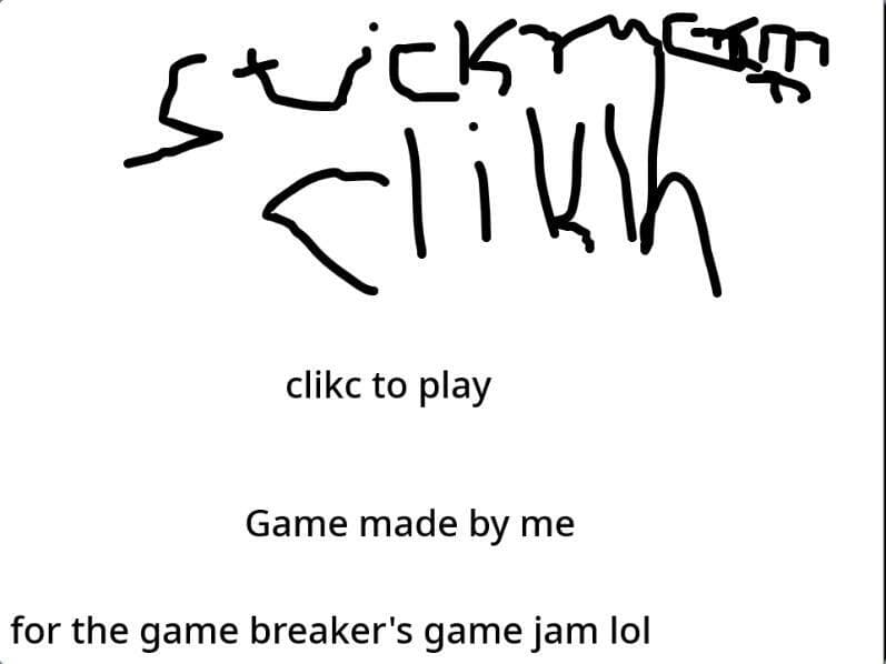 Stickmann Clikk (For a bad games gamejam lol)