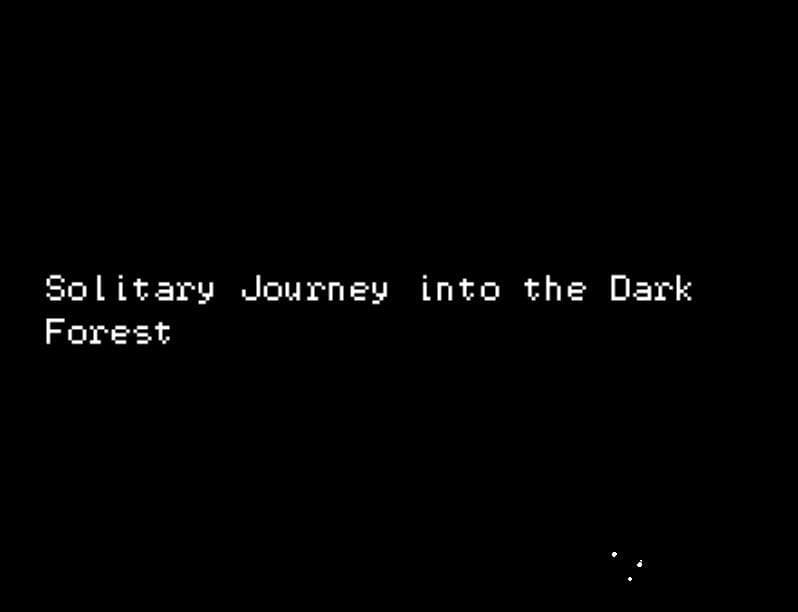 Solitary Journey into the Dark Forest