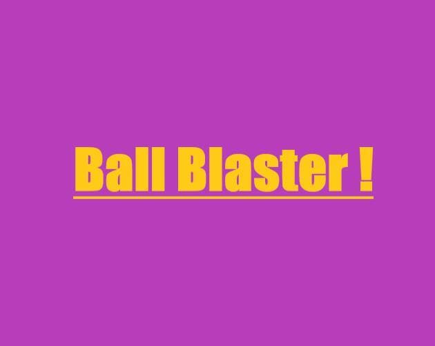 Ball Blaster !