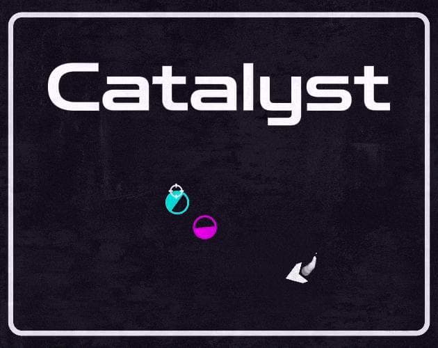 Catalyst (itch) (knexator)