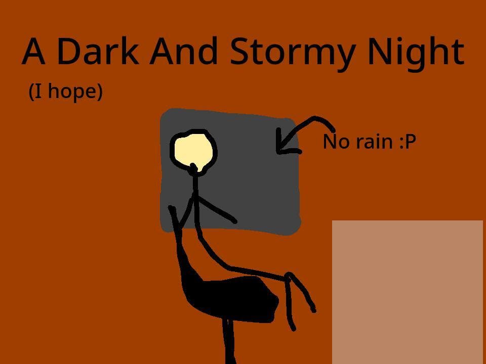A Dark And Stormy Night (i hope)