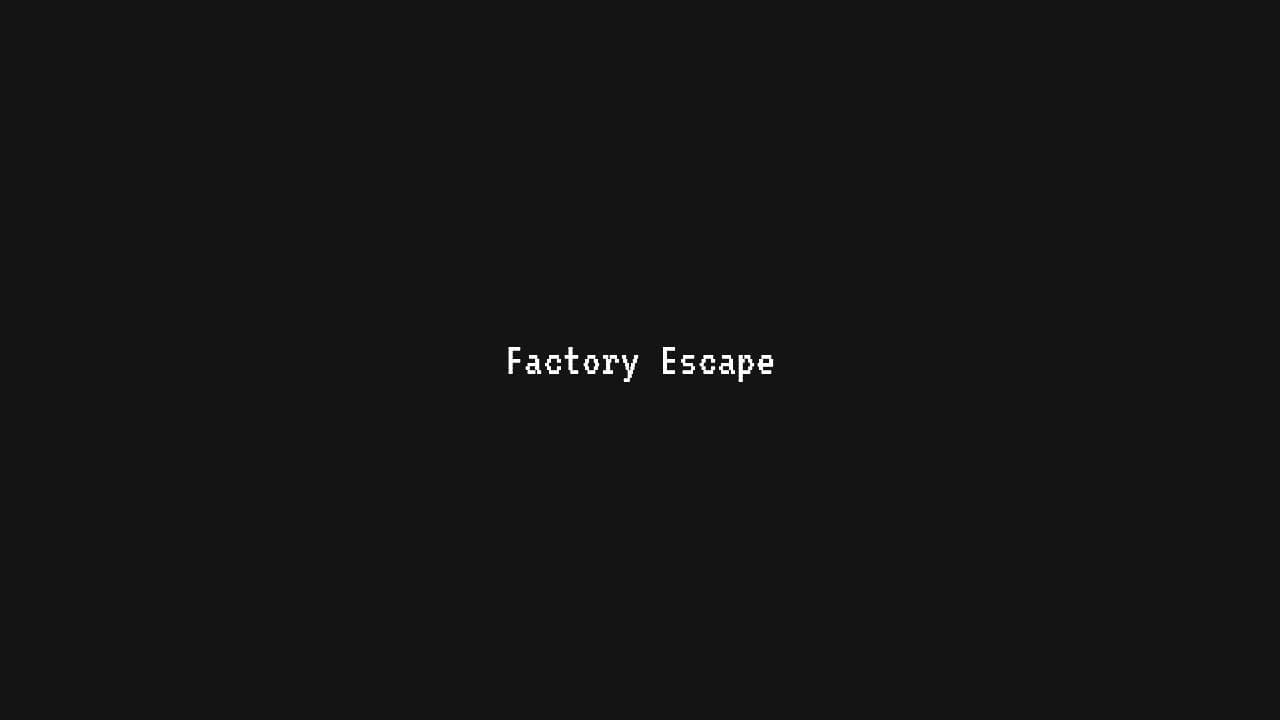Factory Escape (TheZilanze)