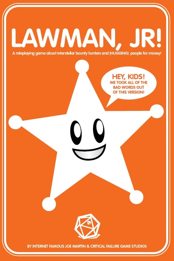 Lawman Jr! An edited version for your dumb kids!