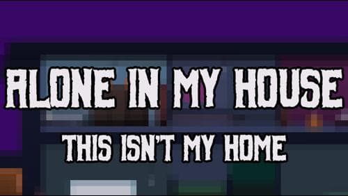 Alone in my House - This isnt home