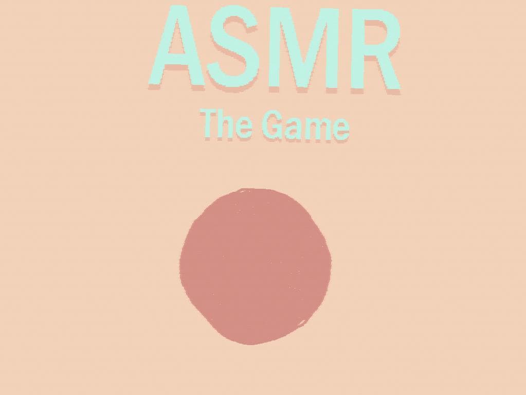 ASMR: The Game