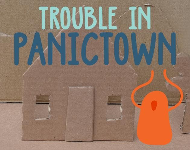 Trouble in Panic Town