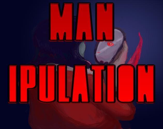MANipulation (Waygone, Katandand...)