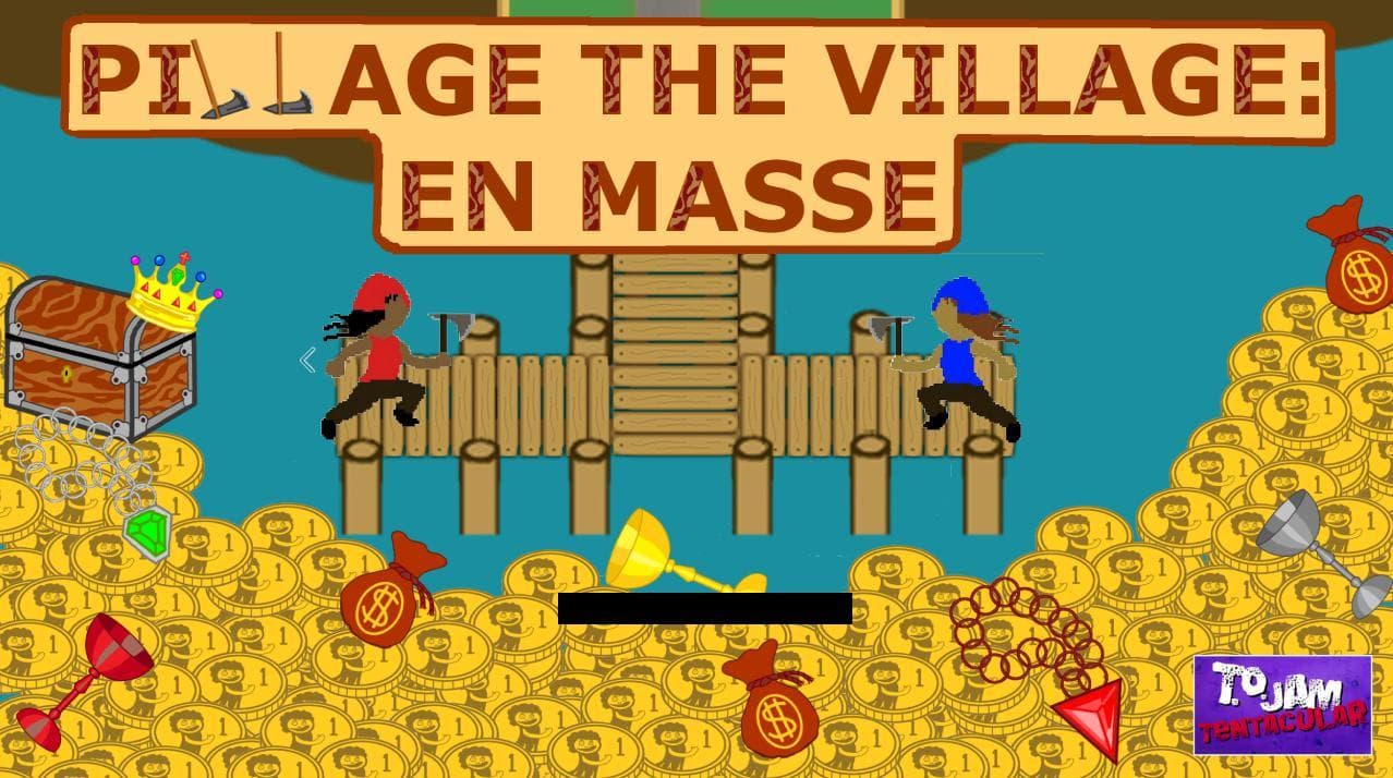 Pillage the Village: En Masse