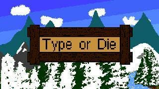 Type or Die (lukebriggs)