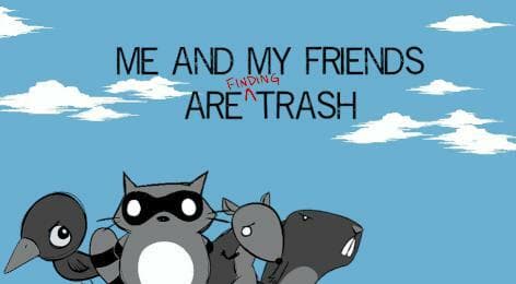 Me and My Friends Are Finding Trash screenshot 2