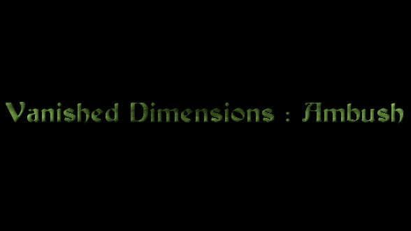 Vanished Dimensions: Ambush