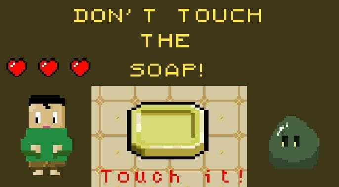 Yo, Dont touch the soap!