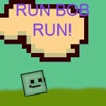 Run Bob Run!