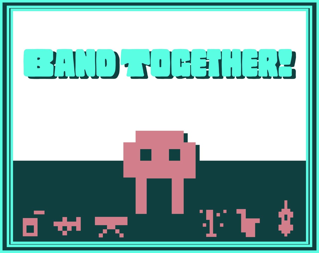 Band Together!