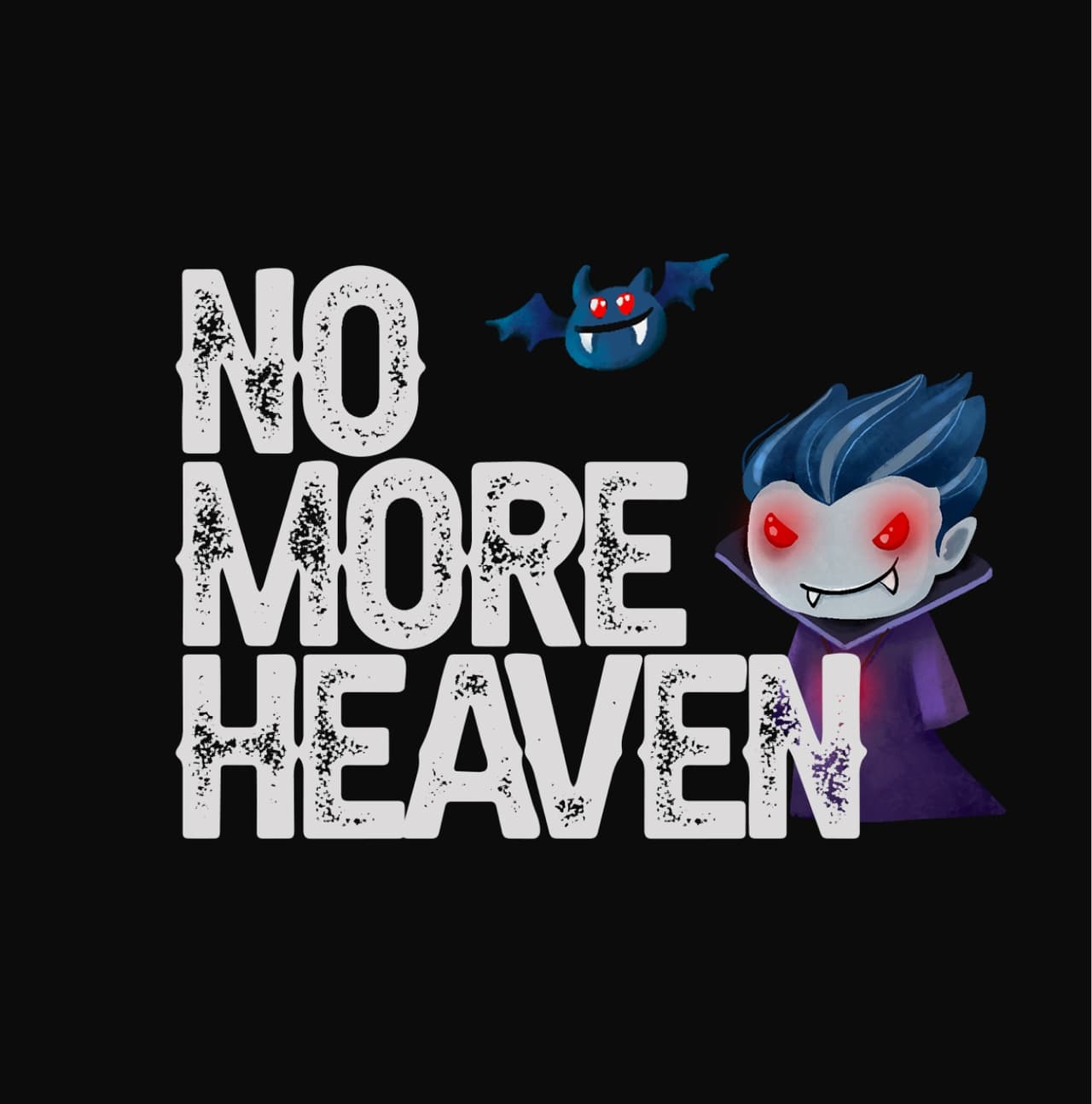 No More Heaven!