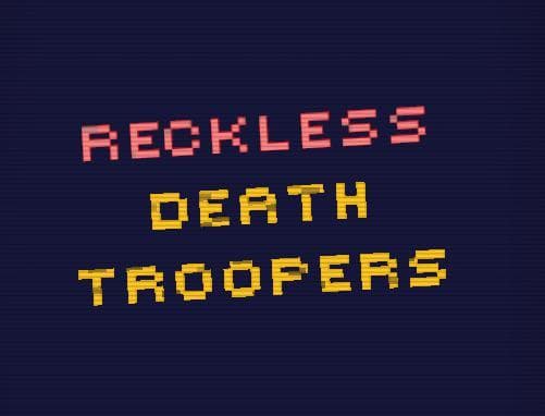 Reckless Death Troopers