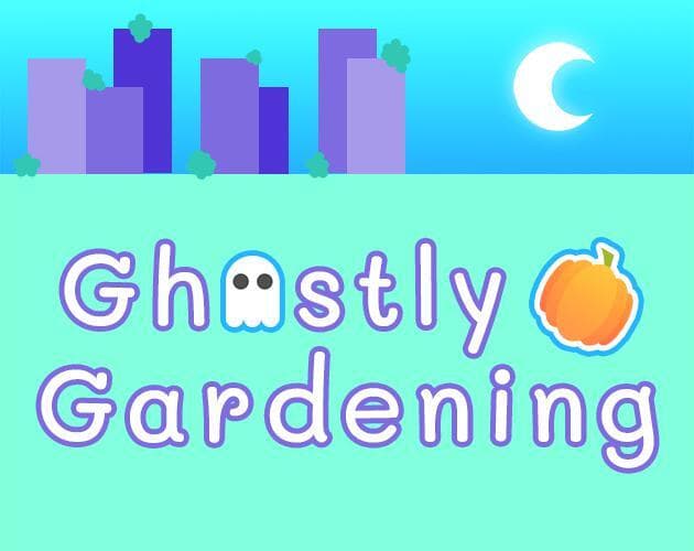 Ghostly Gardening