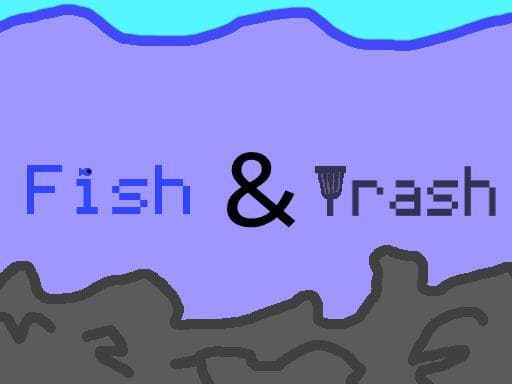 Fish & Trash