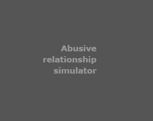 Abusive Relationship Simulator
