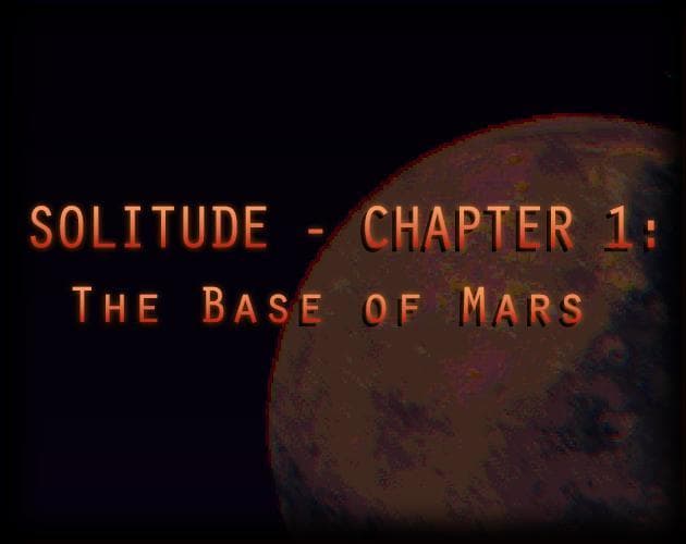 Solitude - Chapter 1: The Base of Mars