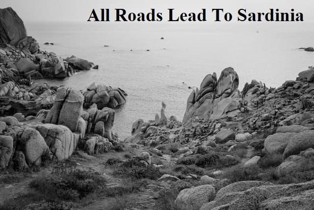 All Roads Lead To Sardinia