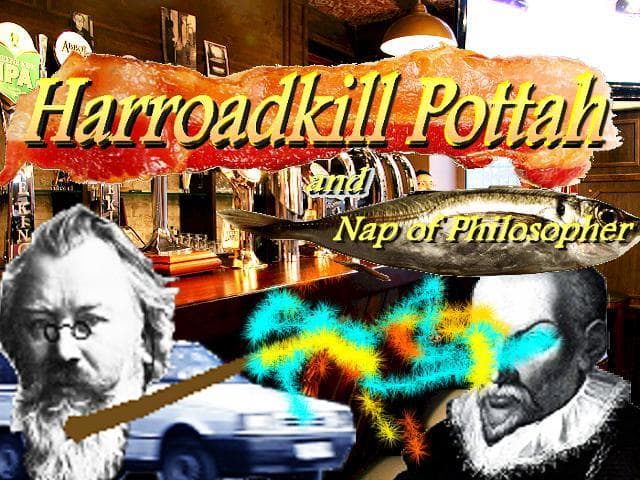 Harroadkill Pottah and Nap of Philosopher