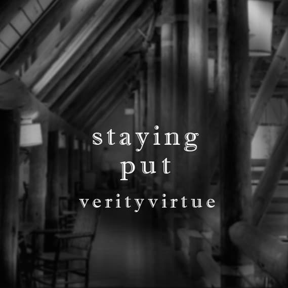 Staying Put