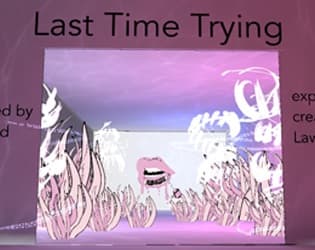 Last Time Trying Experience