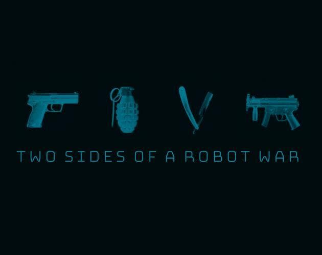Two Sides of a Robot War