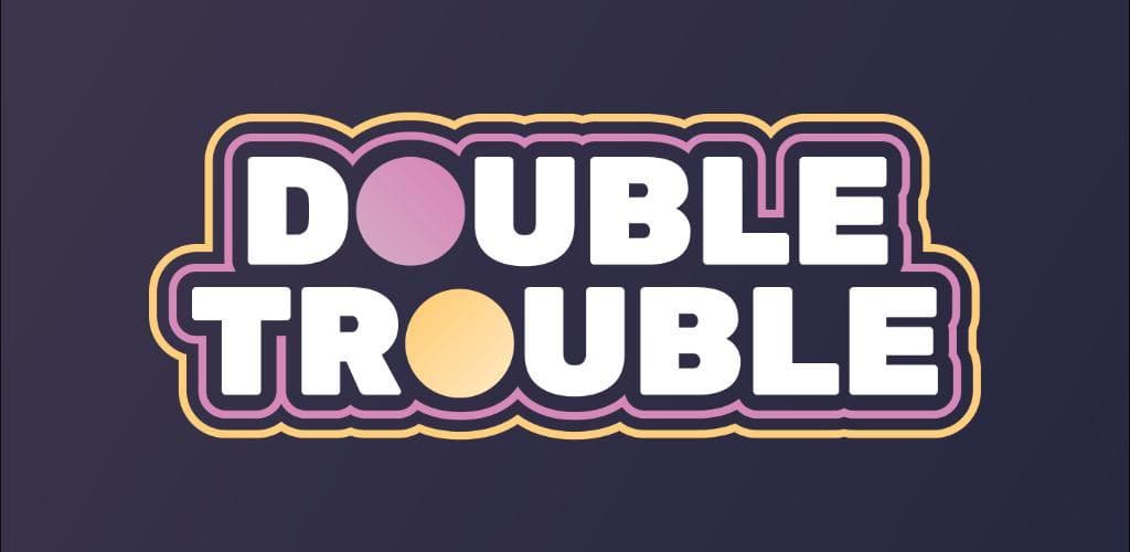 Double Trouble (milkshakeArcade)