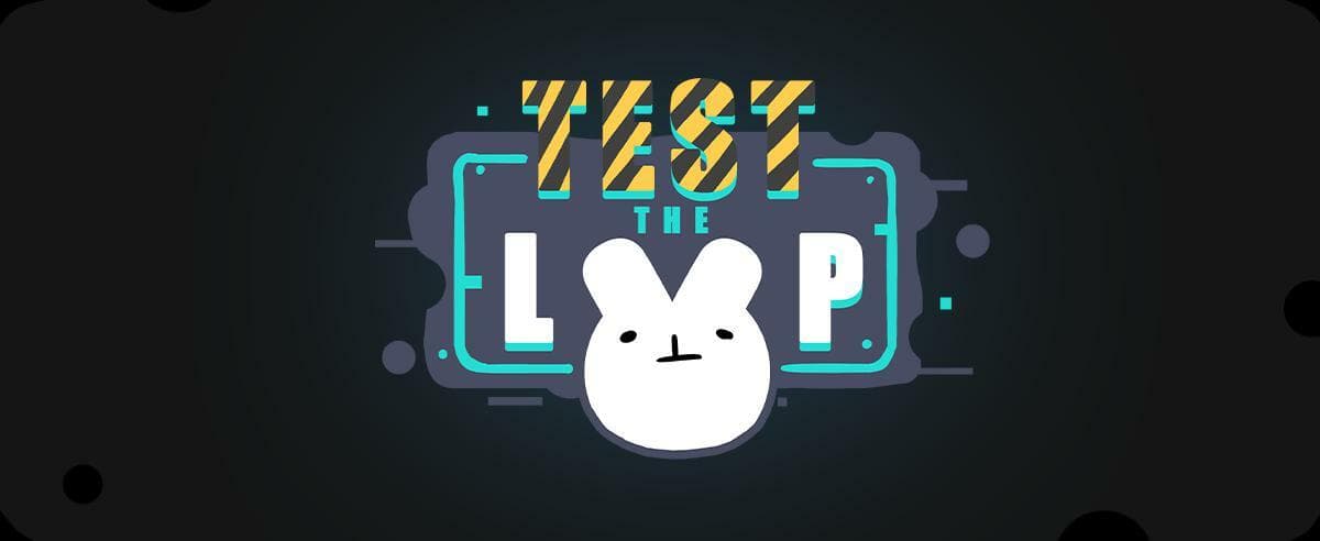 Test the Loop