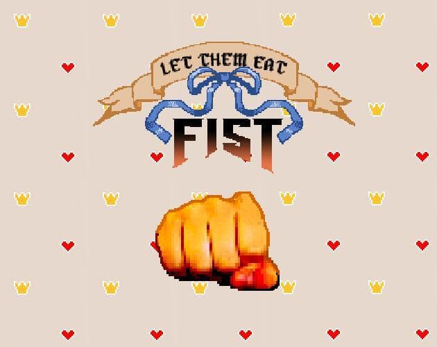 Let Them Eat Fist