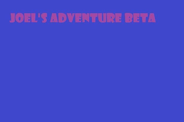 Joels Adventure Beta
