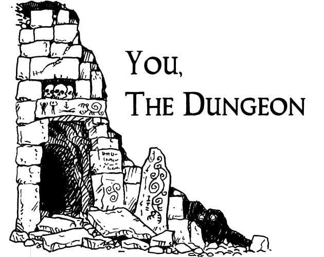You, the Dungeon