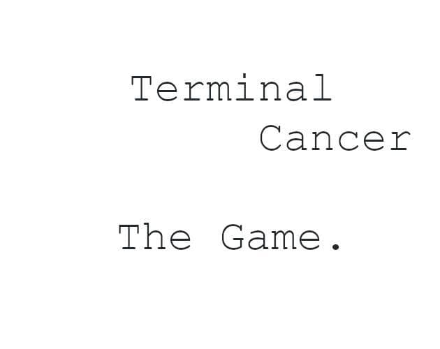 Terminal cancer.