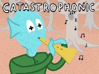 Catastrophonic
