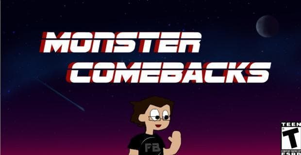 Monster Comebacks