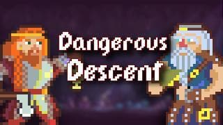 Dangerous Descend