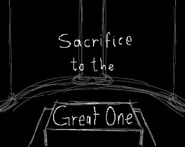 Sacrifice to the Great One