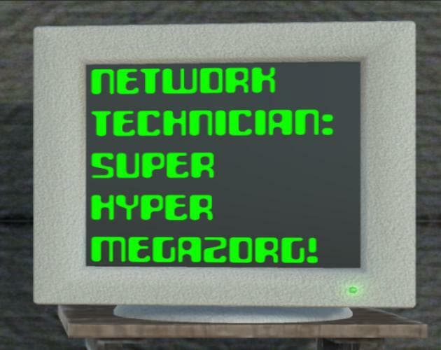 Network Technician: Super Hyper Megazorg
