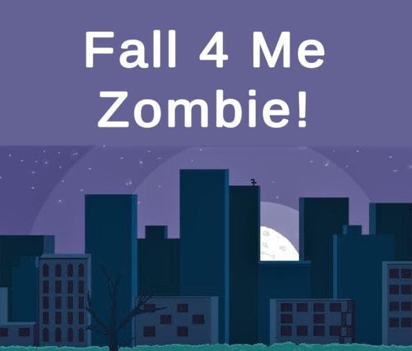 Fall 4 Me Zombie!