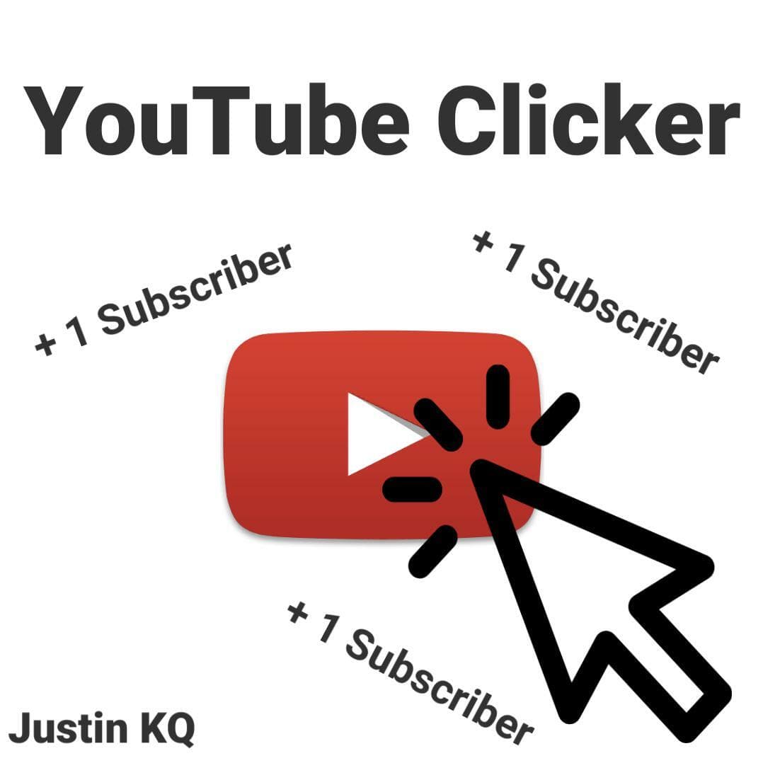 YouTube Clicker (Justin KQ)