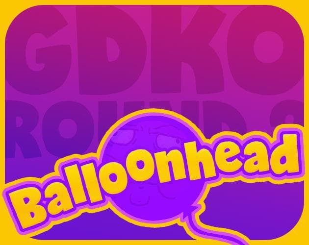 GDKO Round 2: Balloonhead
