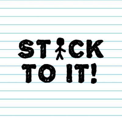 Stick To It!