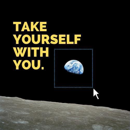 Take Yourself With You
