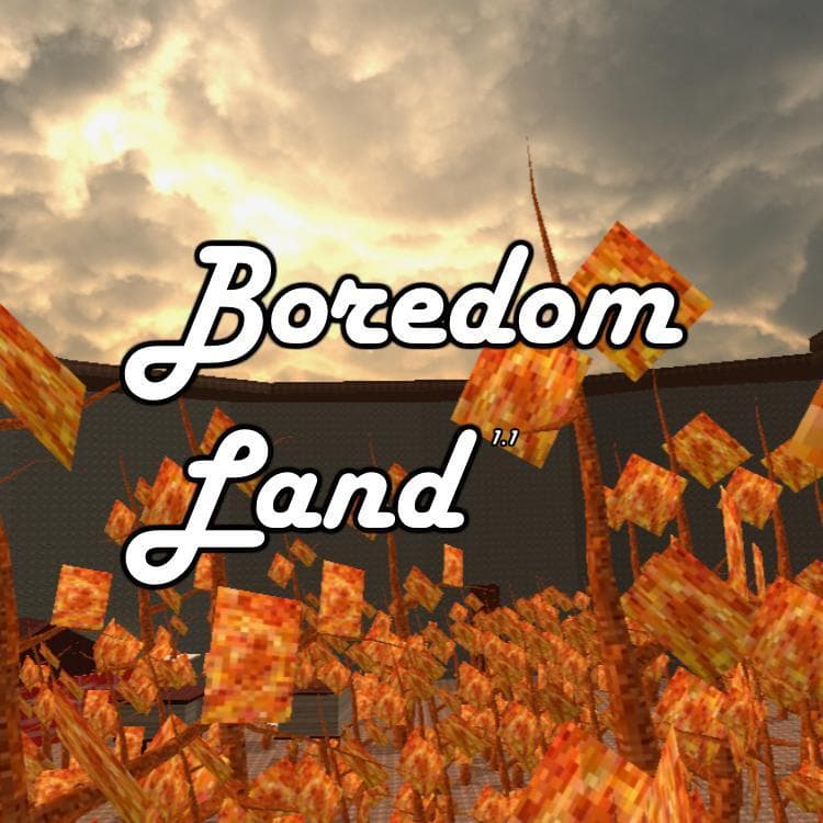 Boredom Land